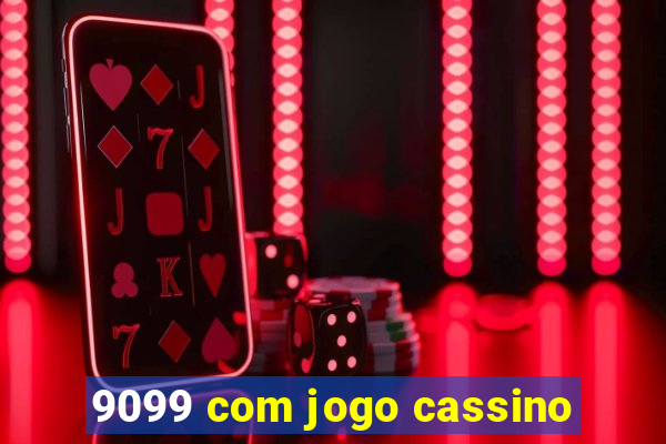 9099 com jogo cassino